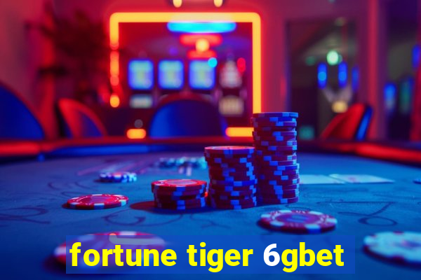 fortune tiger 6gbet